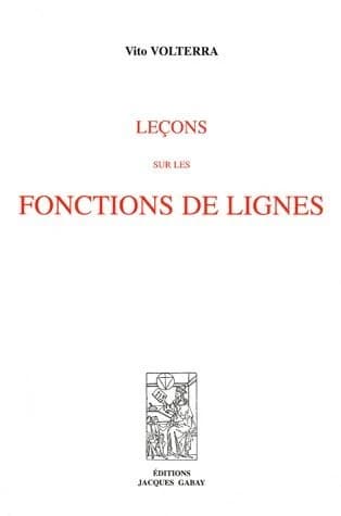 Leçons sur les fonctions de lignes (Réimpression autorisée de l'éd. originale) Vito Volterra