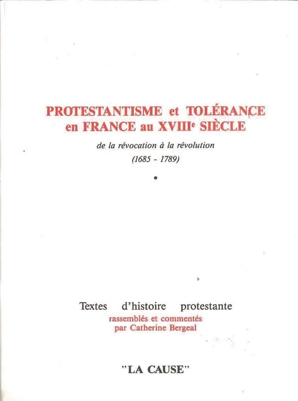 Protestantisme et tolérance en France au XVIIIe siècle : de la Révocation à la Révolution : 1685-1789