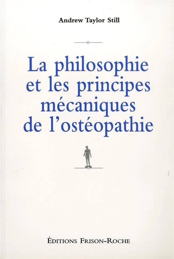 La philosophie et les principes mécaniques de l'ostéopathie