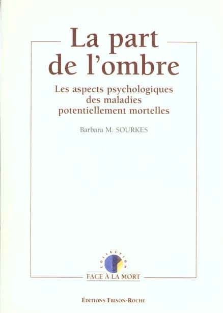 La part de l'ombre : les aspects psychologiques des maladies potentiellement mortelles