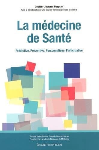 La médecine de santé : prédictive, préventive, personnalisée, participative
