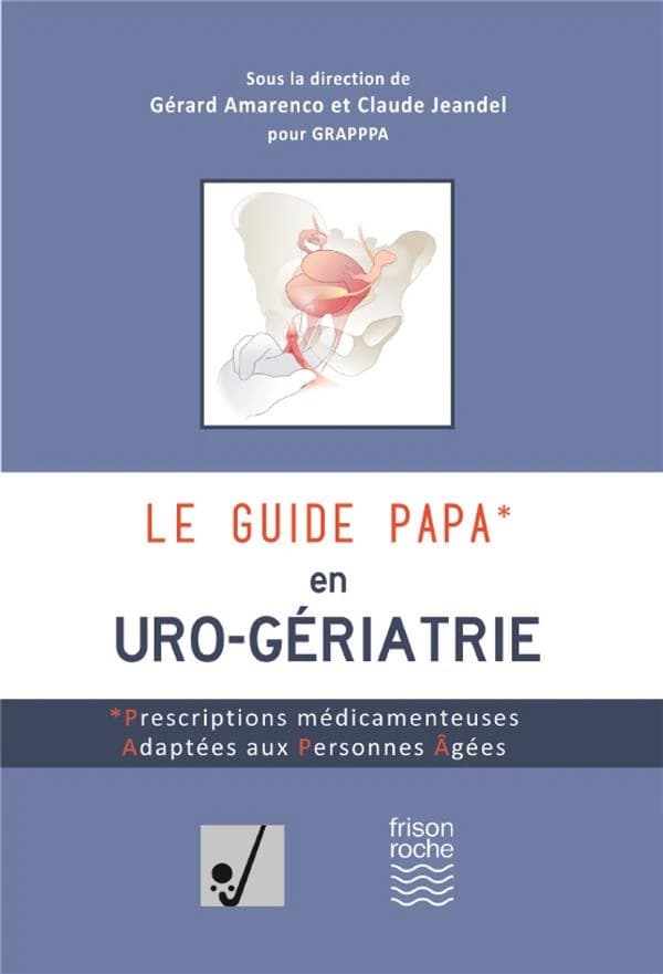 Le guide PAPA en uro-gériatrie : prescriptions médicamenteuses adaptées aux personnes âgées