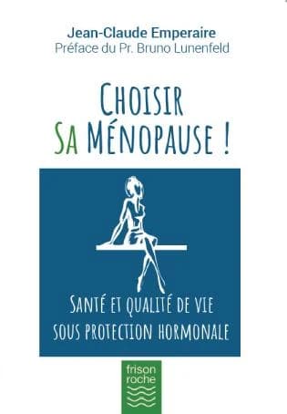 Choisir sa ménopause : santé et qualité de vie sous protection hormonale