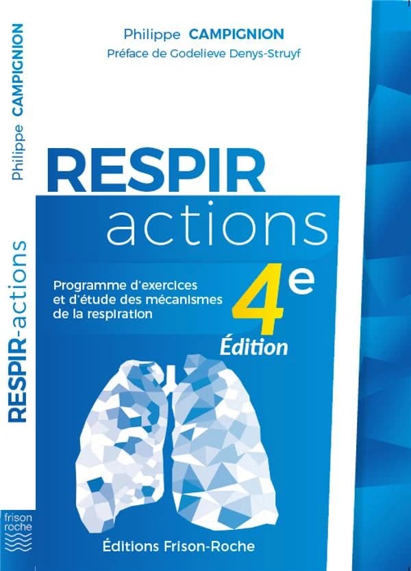 Respir-actions : programme d'exercices et d'étude des mécanismes de la respiration (4e éd. revue et corrigée) Philippe Campignion,...