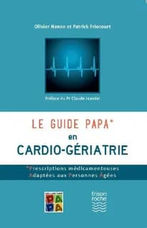 Le guide PAPA en cardio-gériatrie : prescriptions médicamenteuses adaptées aux personnes âgées