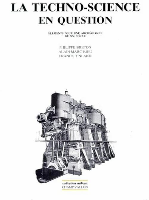 La Techno-science en question : éléments pour une archéologie du XXe siècle