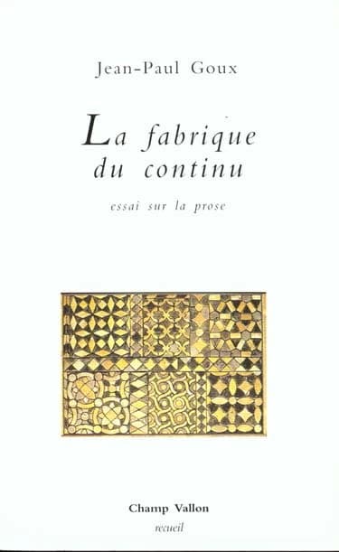 La fabrique du continu : essai sur la prose
