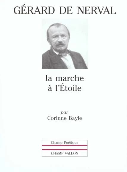 Gérard de Nerval : la marche à l'étoile