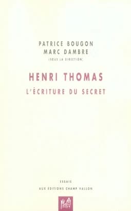Henri Thomas, l'écriture du secret