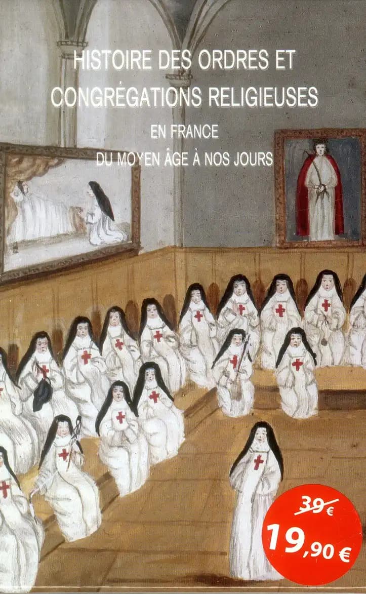 Histoire des ordres et congrégations religieuses : en France du Moyen âge à nos jours
