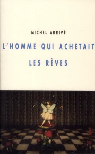 L'homme qui achetait les rêves : roman
