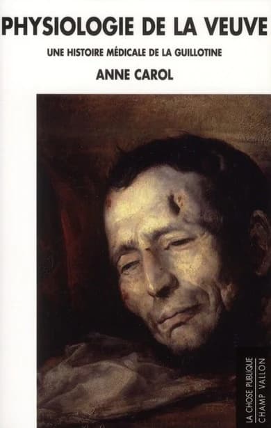 Physiologie de la veuve : une histoire médicale de la guillotine