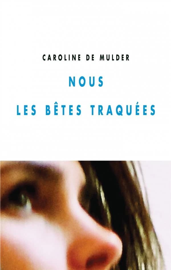 Nous les bêtes traquées : roman