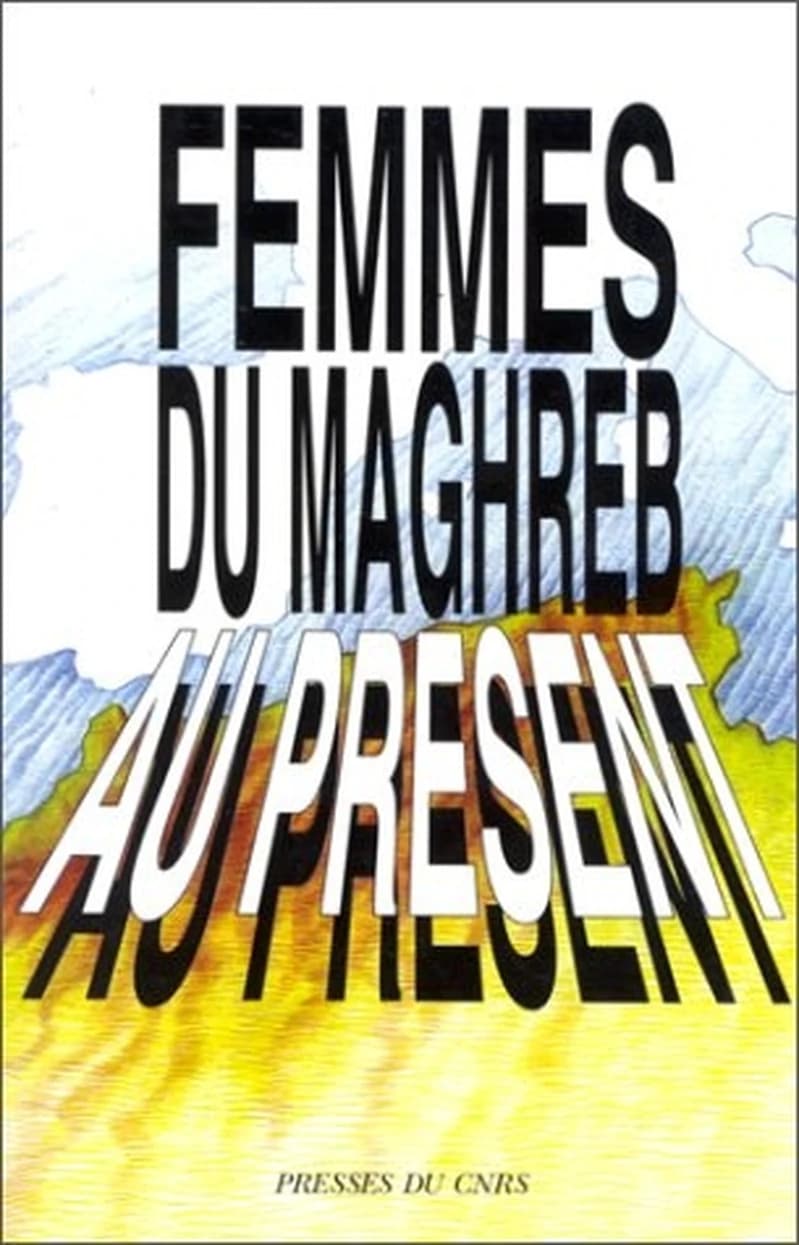 Femmes du Maghreb au présent: La dot, le travail, l'identité