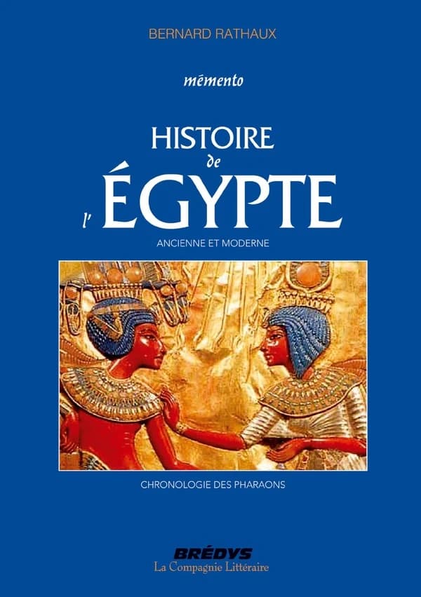 Mémento histoire de l'Egypte ancienne et moderne ; chronologie des pharaons