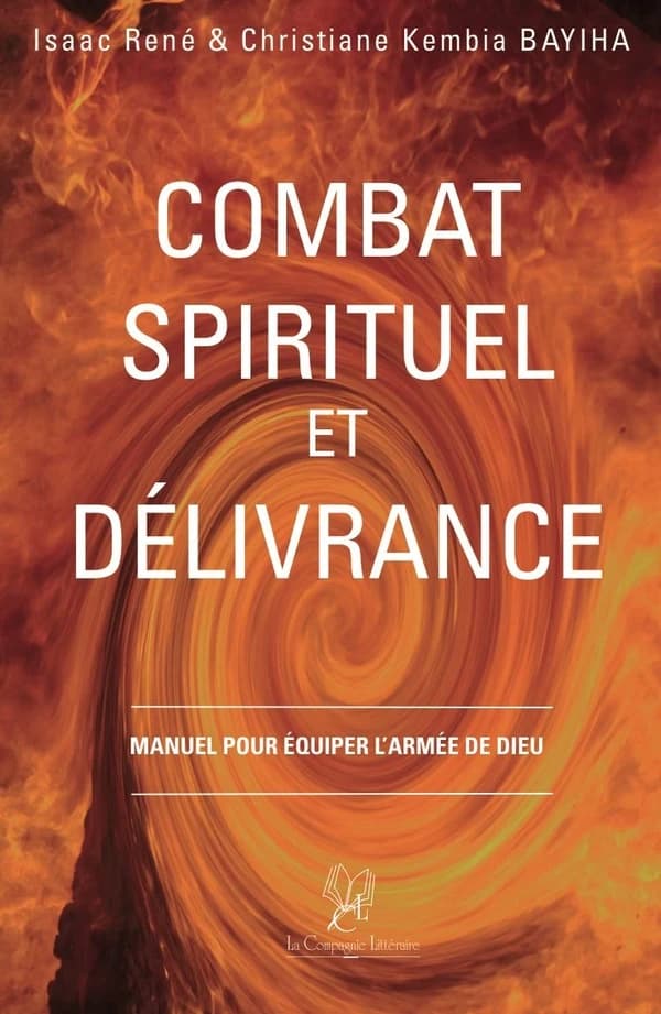 Combat spirituel et délivrance : manuel pour équiper l'armée de dieu