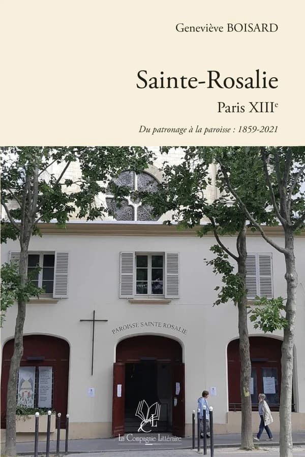 Sainte-Rosalie : Paris XIIIe : du patronage à la paroisse, 1859-2021