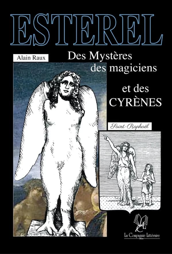 Esterel : terre des mystères, des magiciens et des Cyrènes