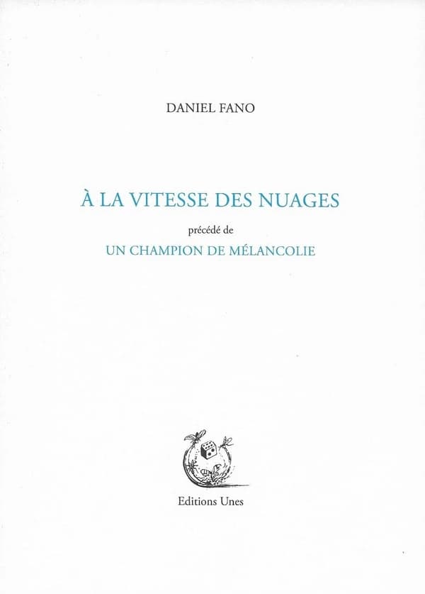 À la vitesse des nuages ; précédé de Un champion de mélancolie