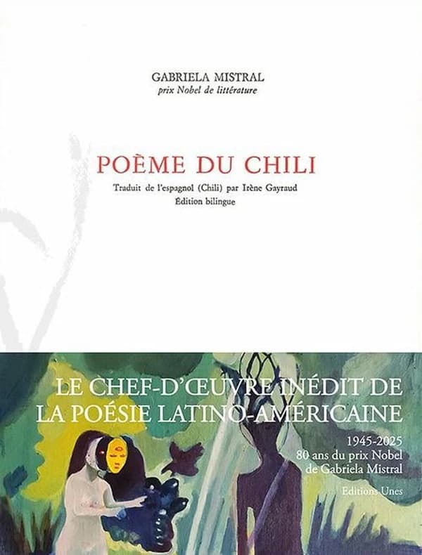 Poème du Chili (Éd. bilingue) Gabriela Mistral ; traduit de l'espagnol (Chili) et préfacé par Irène Gayraud