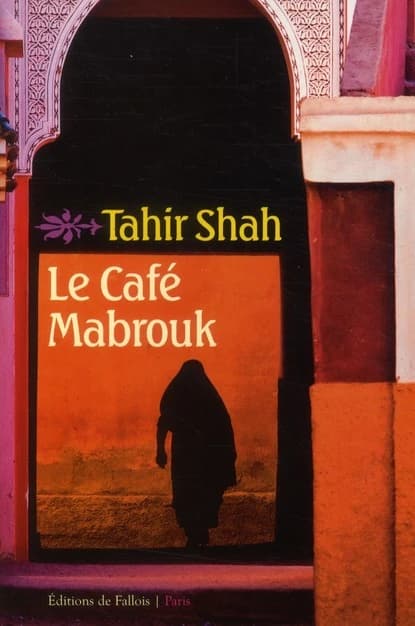 Le café Mabrouk : le Maroc des Mille et une nuits