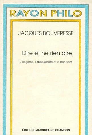 Dire et ne rien dire : l'illogisme, l'impossibilité et le non-sens
