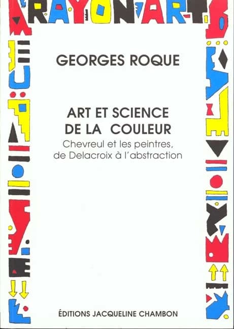 Art et science de la couleur : Chevreul et les peintres, de Delacroix à l'abstraction
