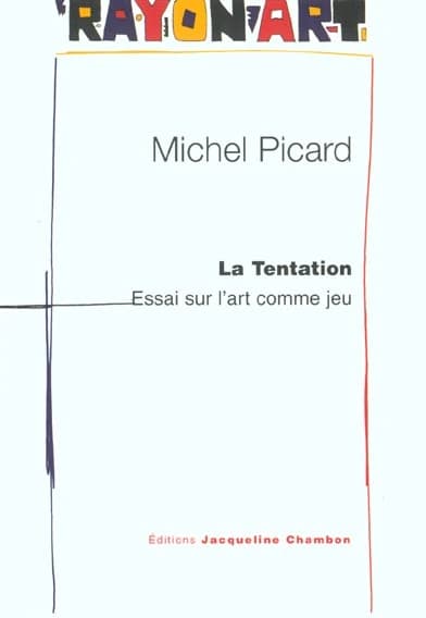 La tentation : essai sur l'art comme jeu à partir de "La Tentation de Saint-Antoine" par Callot