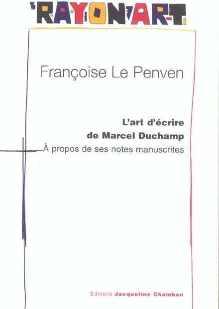 L'art d'écrire de Marcel Duchamp : à propos de ses notes manuscrites et de ses boîtes
