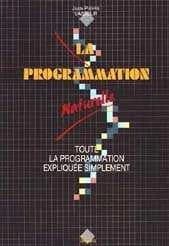 La Programmation naturelle : toute la programmation expliquée simplement