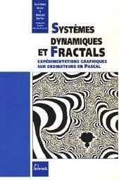 Systèmes dynamiques et fractals : expérimentations graphiques sur ordinateurs en Pascal