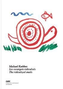 Michael Krebber, Les escargots ridiculisés : [exposition, Bordeaux, CAPC-Musée d'art contemporain, 15 novembre 2012-10 février 2013]