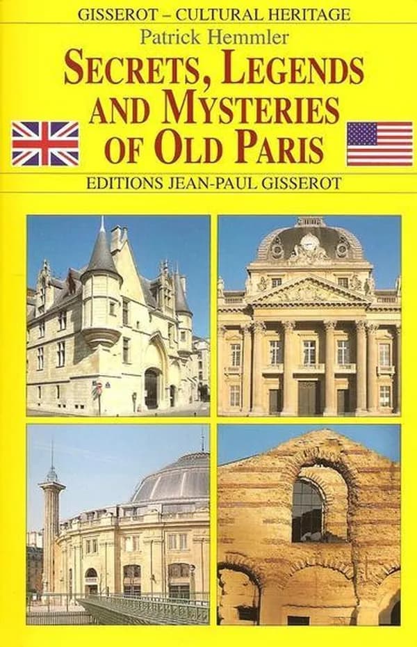 Secrets, legends and mysteries of old Paris