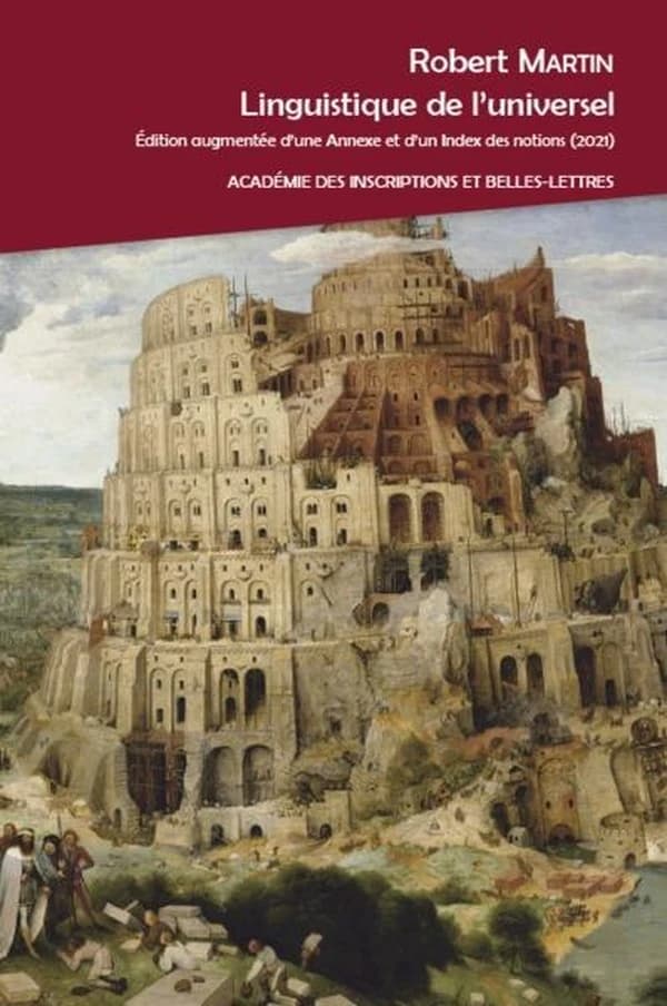 Linguistique de l'universel : réflexions sur les universaux du langage, les concepts universels, la notion de langue universelle (Éd. augmentée d'une annexe nouvelle et d'un index des notions) par Robert Martin,...