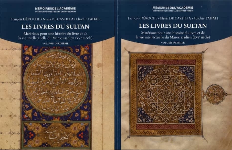 Les livres du sultan : matériaux pour une histoire du livre et de la vie intellectuelle du Maroc saadien, XVIe siècle
