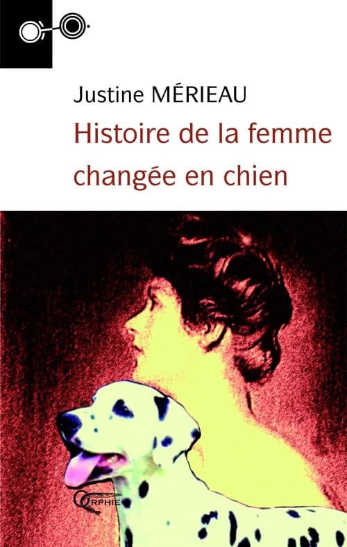 Histoire de la femme changée en chien : roman