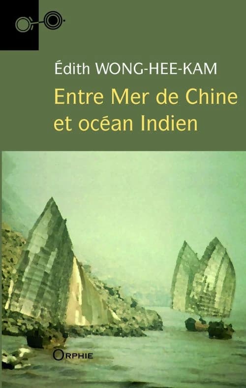Entre mer de Chine et océan Indien : roman