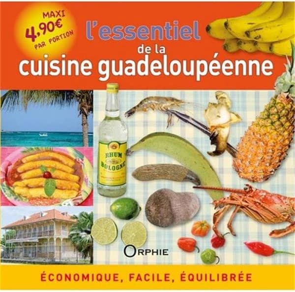 L'essentiel de la cuisine guadeloupéenne : économique, facile, équilibrée