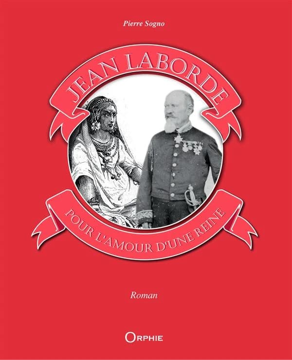 Jean Laborde : pour l'amour d'une reine