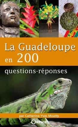 La Guadeloupe en 200 questions-réponses
