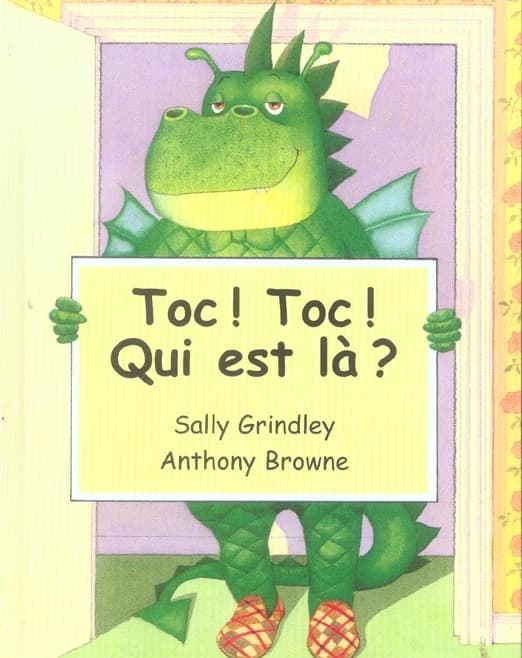 Toc ! Toc ! Qui est là ? ([Nouvelle éd.]) texte de Sally Grindley ; illustrations d'Anthony Browne ; [texte traduit de l'anglais par Isabel Finkenstaedt]