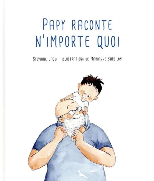 Papy raconte n'importe quoi