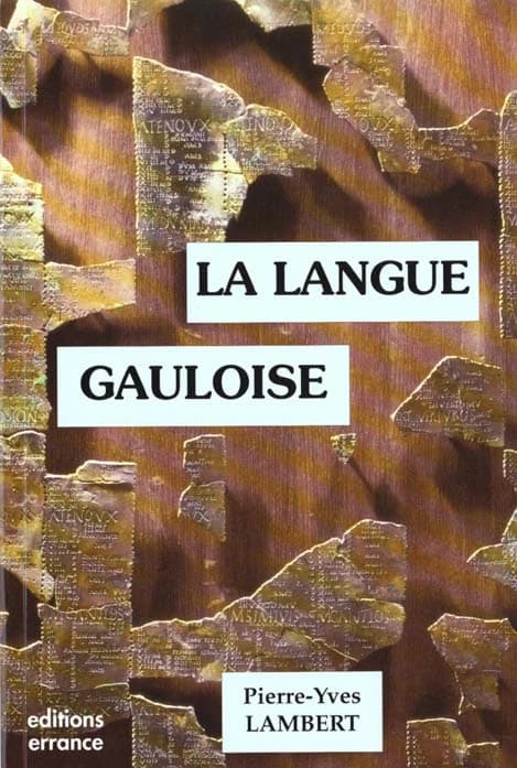 La langue gauloise : description linguistique, commentaire d'inscriptions choisies