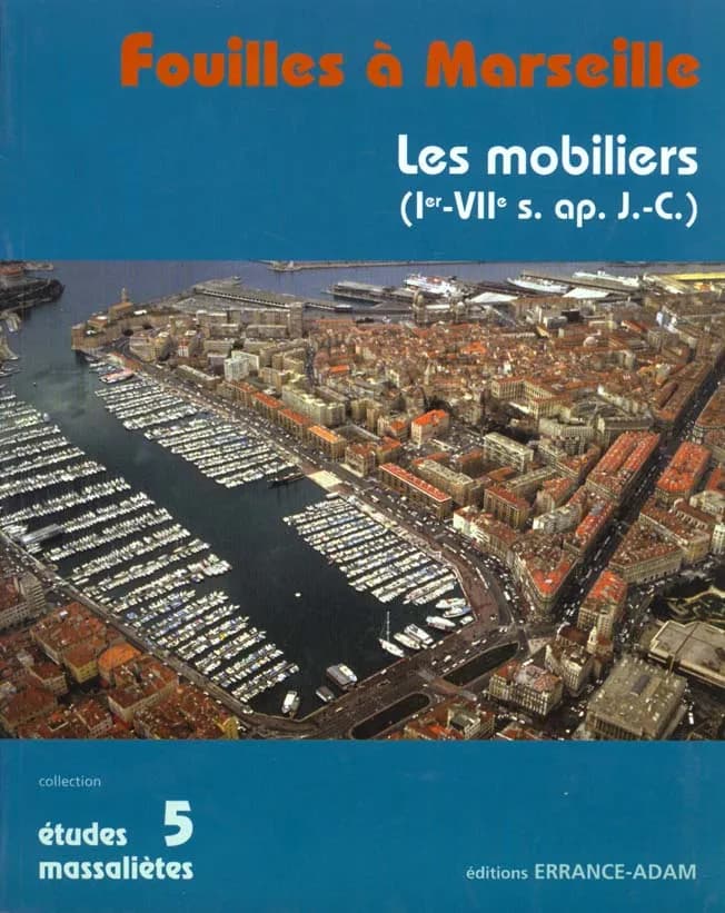 Fouilles à Marseille : les mobiliers, Ier-VIIe siècles ap. J.C.