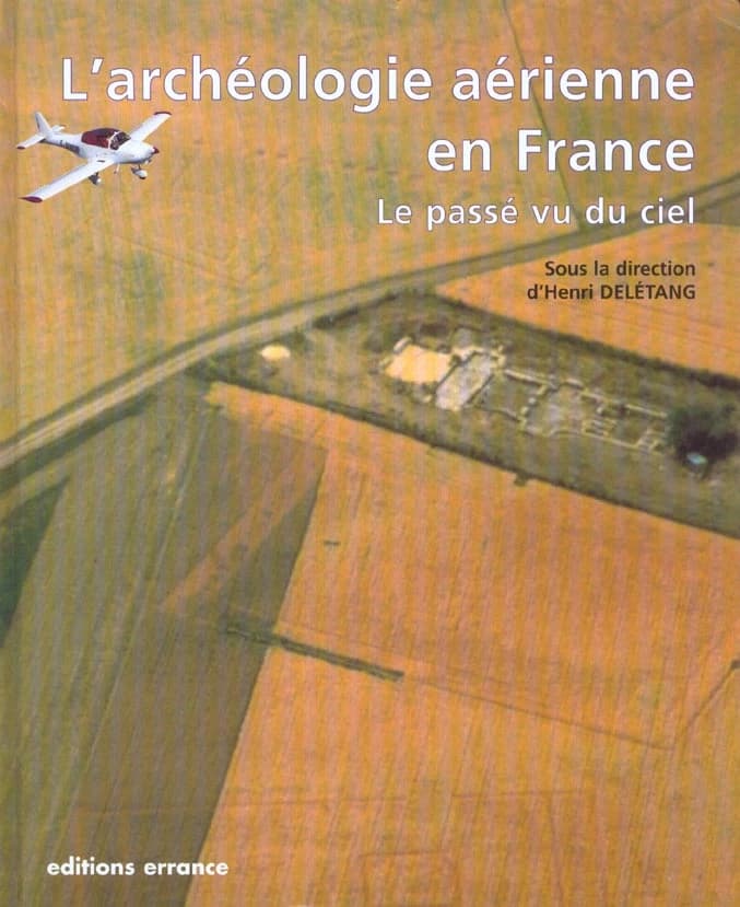L'archéologie aérienne en France : le passé vu du ciel