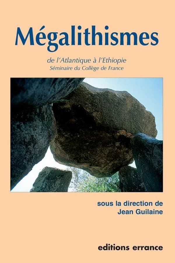 Mégalithismes de l'Atlantique à l'Éthiopie : [séminaire du Collège de France]