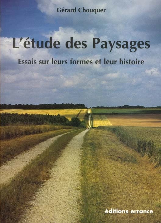 L'étude des paysages : essais sur leurs formes et leur histoire
