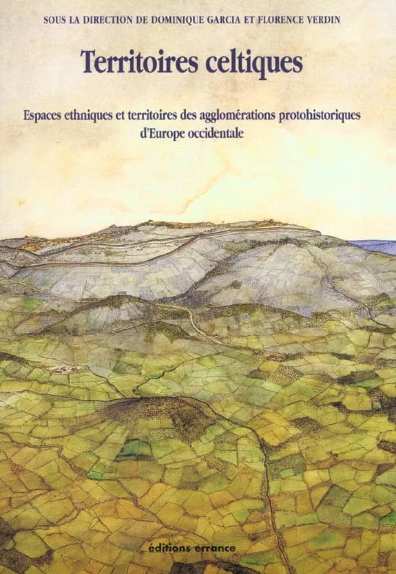 Territoires celtiques : espaces ethniques et territoires des agglomérations protohistoriques d'Europe occidentale : actes du XXIVe Colloque international de l'AFEAF, Martigues, 1-4 juin 2000
