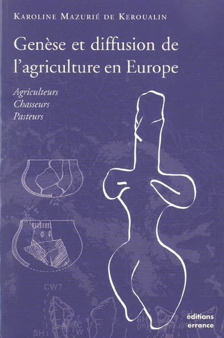 Génèse et diffusion de l'agriculture en Europe : agriculteurs, chasseurs, pasteurs