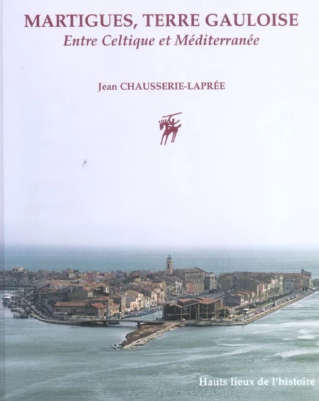 Martigues, terre gauloise : entre Celtique et Méditerranée